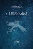Napkút Kiadó Agócs Károly: A lélekmadár - könyv