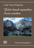 Napkút Kiadó Csáji László Koppány: Fehér hunok nyomában Ázsia szívében - könyv