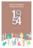 Napkút Kiadó Dr. Mangó Gabriella: Hetvenesek társasága 1954 - könyv