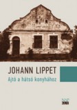 Napkút Kiadó Johann Lippet: Ajtó a hátsó konyhához - könyv