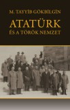 Napkút Kiadó M. Tayyib Gökbilgin: Atatürk és a török nemzet - könyv