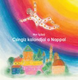 Napkút Kiadó Nur Icözü: Csingiz kalandjai a Nappal - könyv