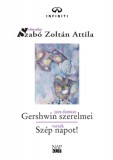 Napkút Kiadó Szabó Zoltán Attila: Gershwin szerelmei - Szép napot! - könyv