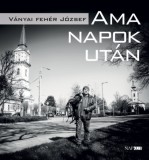 Napkút Kiadó Ványai Fehér József: Ama napok után - könyv