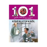 Napraforgó 101 dolog, amit jó, ha tudsz a kísérletekről és a tudományról ismeretterjesztő könyv