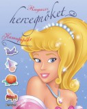 Napraforgó 2005 Kft. Ragassz hercegnőket! - Hamupipőke