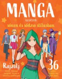 Napraforgó Anna Taube, Rose, Barbara, Betina Gotzen-Beek: Manga karakterek sónen és sódzso stílusban - könyv