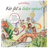Napraforgó Beszélgetőmesék - Két fél is lehet egész?