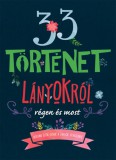 Napraforgó Carmen Blázquez: 33 történet lányokról régen és most - könyv