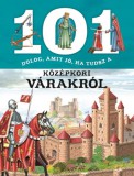 Napraforgó Domínguez, Niko: 101 dolog, amit jó, ha tudsz a középkori várakról - könyv