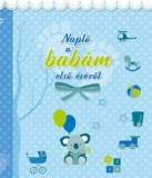 Napraforgó Goodwill Barbara: Napló a babám első évéről (kék) - könyv