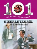 Napraforgó Kiadó 101 dolog, amit jó, ha tudsz a kísérletekről és a tudományról