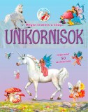 Napraforgó Kiadó Milyen érdekes a világ... Unikornisok