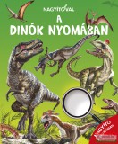Napraforgó Kiadó Nagyítóval - A dinók nyomában