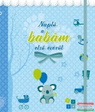 Napraforgó Kiadó Napló a babám első évéről (fiús)