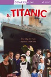Napraforgó M.yuste, Olga: Olvass velünk! (4) - A Titanic - könyv