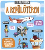 Napraforgó Rachael Roberts: Kis felfedezők - A repülőtéren - könyv