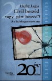 Napvilág Kiadó Héthy Lajos: Civil beszéd vagy ""párt-beszéd""? - könyv
