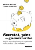 Napvilág Kiadó Matthias Doepke, Zilibotti, Fabrizio: Szeretet, pénz és gyermeknevelés - könyv