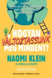Napvilág Kiadó Naomi Klein, Rebecca Stefoff: Hogyan változtassunk meg mindent? - könyv