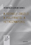 Napvilág Kiadó Patakfalvi-Czirják Ágnes: A székely zászló a politikától a hétköznapokig - könyv