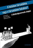 Napvilág Kiadó Sebály Bernadett (szerk.) - Vojtonovszki Bálint (szerk.): A hatalom társadalma vagy a társadalom hatalma? A közösségszervezés alapjai - könyv