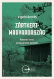 Napvilág Kiadó Vigvári András: Zártkert Magyarország - könyv