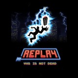 Neko Entertainment Replay - VHS is not dead (PC - Steam elektronikus játék licensz)