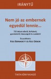Nem jó az embernek egyedül lennie...