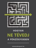Nemere Print Kkt. Nagy Attila: Hogyan NE tévedj a pénzügyekben - könyv