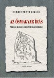 Nemzeti Örökség Debreczenyi Miklós: Az ősmagyar írás néhány hazai s oroszországi emléke - könyv