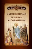 Nemzeti Örökség Dr. Ferdinandy Gejza: A királyi méltóság és hatalom Magyarországon - könyv