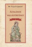 Nemzeti Örökség Dr. Varga Zsigmond: Általános vallástörténet I. kötet - könyv