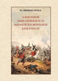Nemzeti Örökség Erdélyi Gyula: A magyarok hadi szervezete és hadvezetési művészete ezer éven át - könyv