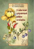 Nemzeti Örökség Kiadó A vadon termő gyógynövények gyűjtése és termelése