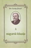 Nemzeti Örökség Kiadó Dr. Cserép József: A magyarok őshazája - könyv