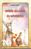 Nemzeti Örökség Kiadó Fehér Jenő: Időjós állatok és növények - könyv