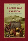 Nemzeti Örökség Kiadó Fehér M. Jenő: A korai avar kagánok - könyv
