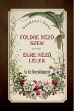 Nemzeti Örökség Kiadó Gárdonyi Géza: Földre néző szem - Égre néző lélek - könyv