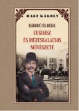 Nemzeti Örökség Kiadó Hagn Károly: Háború és béke - Cukrász és mézeskalácsos művészete - könyv