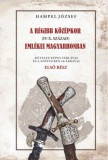 Nemzeti Örökség Kiadó Hampel József: A régi középkor (IV-X. század) emlékei Magyarhonban - Első rész - könyv