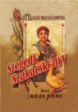 Nemzeti Örökség Kiadó Igazi magyar konyha - Szegedi szakácskönyv