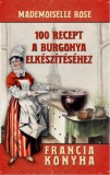 Nemzeti Örökség Kiadó Mademoiselle Rose: 100 recept a burgonya elkészítéséhez - könyv