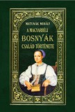 Nemzeti Örökség Kiadó Matunák Mihály: A magyarbéli Bosnyák-család története - könyv