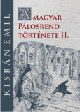 Nemzeti Örökség Kisbán Emil: A magyar Pálosrend története II. - könyv