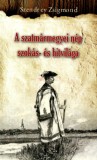 Nemzeti Örökség Szendrey Zsigmond: A szatmármegyei nép szokás- és hitvilága - könyv