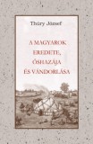 Nemzeti Örökség Thury József: A Magyarok eredete, őshazája és vándorlása - könyv