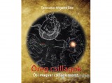 Nemzeti Örökség Toroczkai-Wigand Ede - Öreg csillagok - Ősi magyar csillagismeret