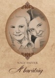 NewLine Kiadó Nagy Eszter: A barátság - könyv