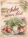 NewLine Kiadó Varga György: Soha nincs késő - könyv
